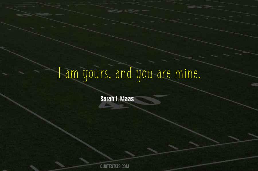 Am Yours Quotes #1679575