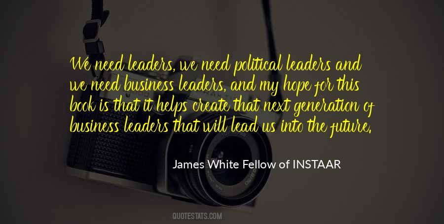 Next Generation Of Leaders Quotes #1220440
