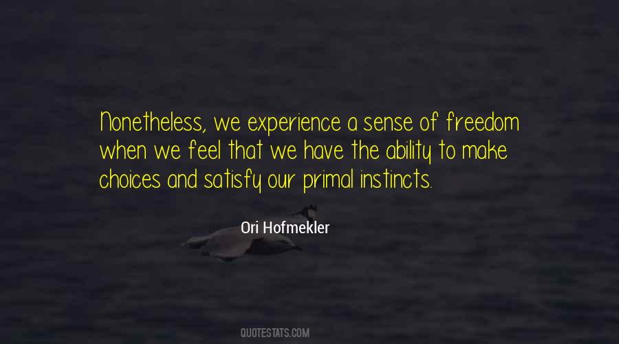 Our Instincts Quotes #1244027