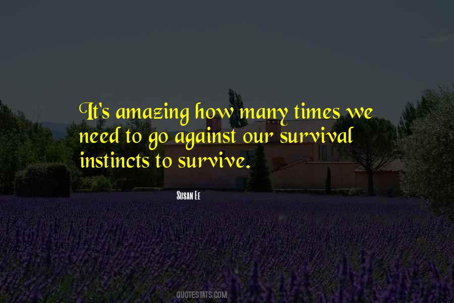 Our Instincts Quotes #1405943