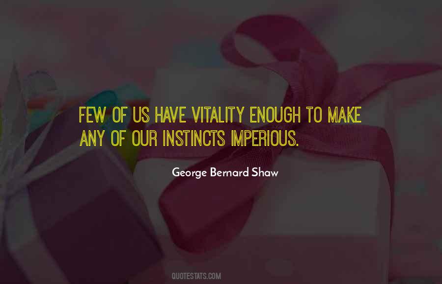 Our Instincts Quotes #1607509