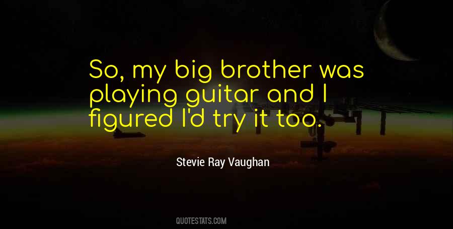Quotes About My Big Brother #1570093