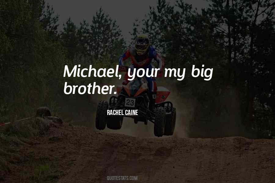 Quotes About My Big Brother #1580066