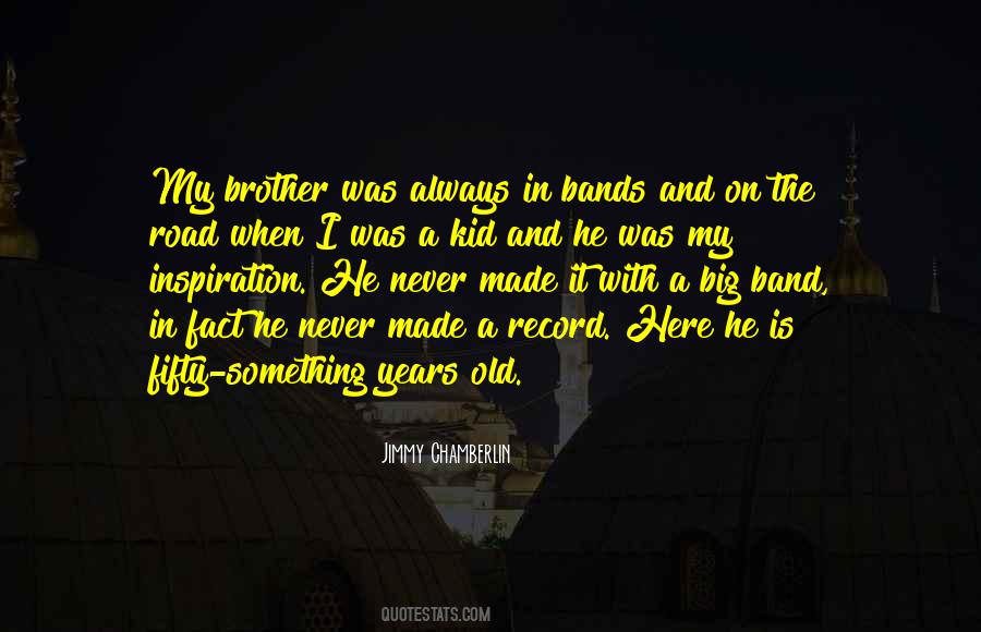 Quotes About My Big Brother #524421