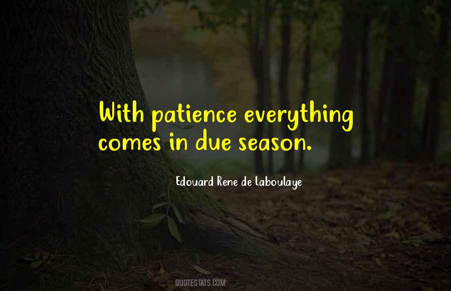 For Everything There Is A Season Quotes #620937
