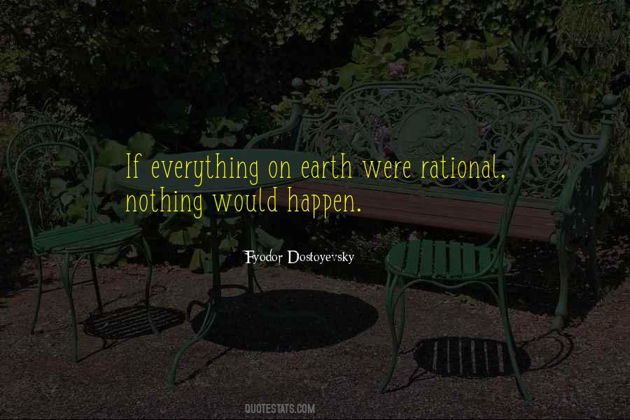 Everything On Earth Quotes #1118725