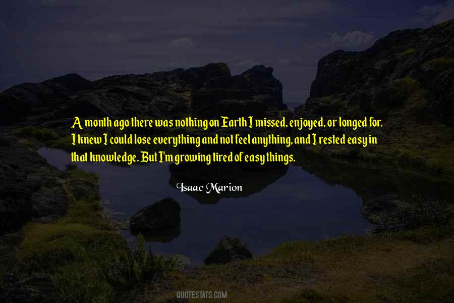 Everything On Earth Quotes #455403