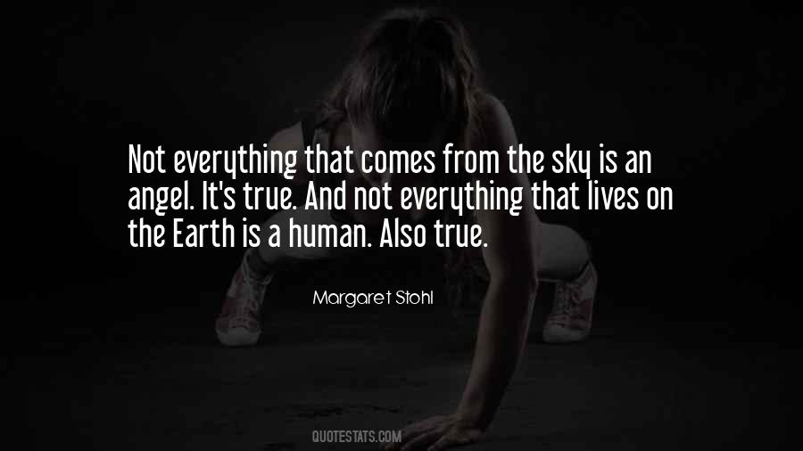 Everything On Earth Quotes #67558