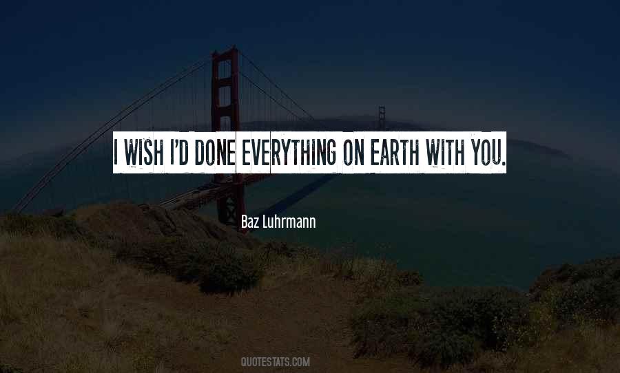 Everything On Earth Quotes #749708