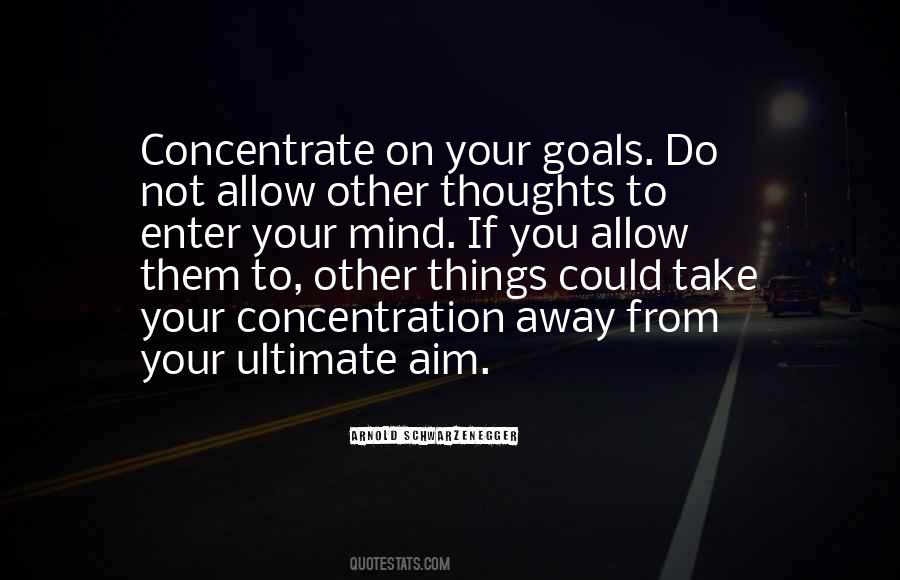 Concentrate On Your Goals Quotes #1503940