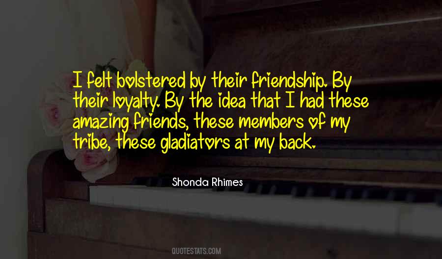 Quotes About My Amazing Friends #1164896