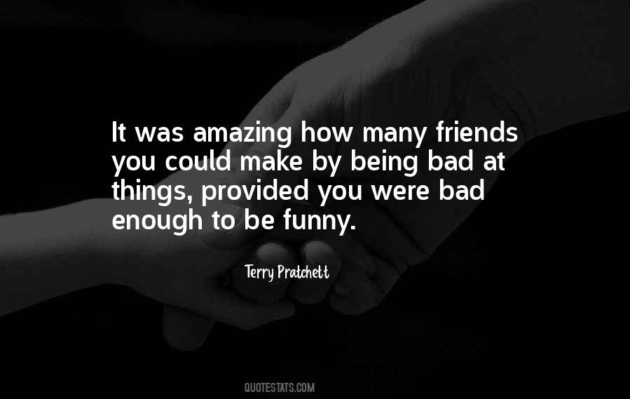 Quotes About My Amazing Friends #1378219