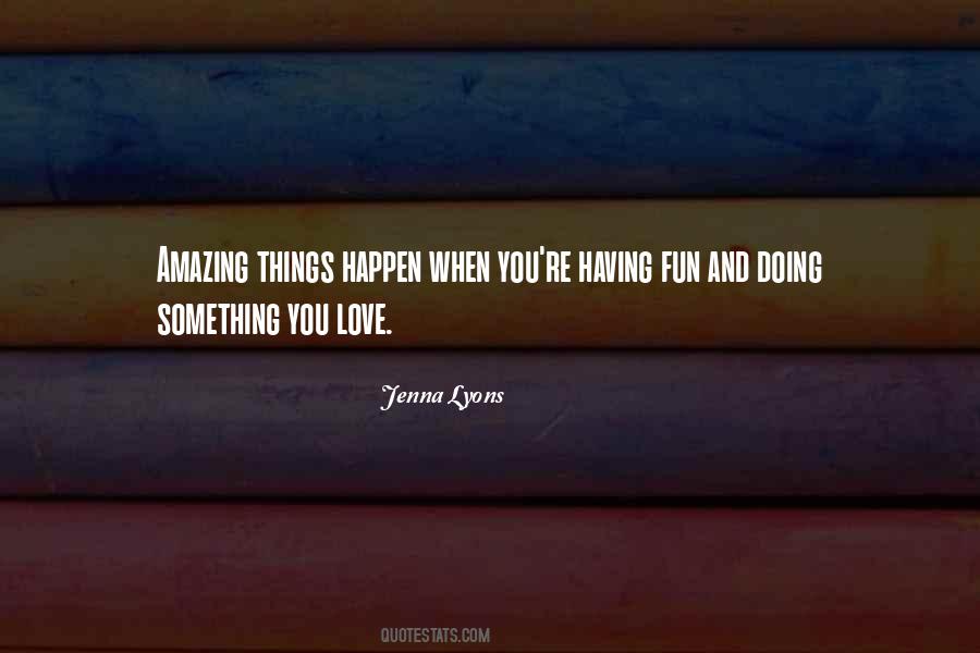 Amazing Things Happen Quotes #216929