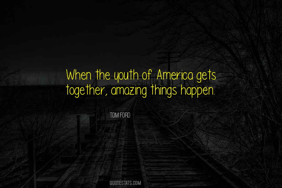 Amazing Things Happen Quotes #612546
