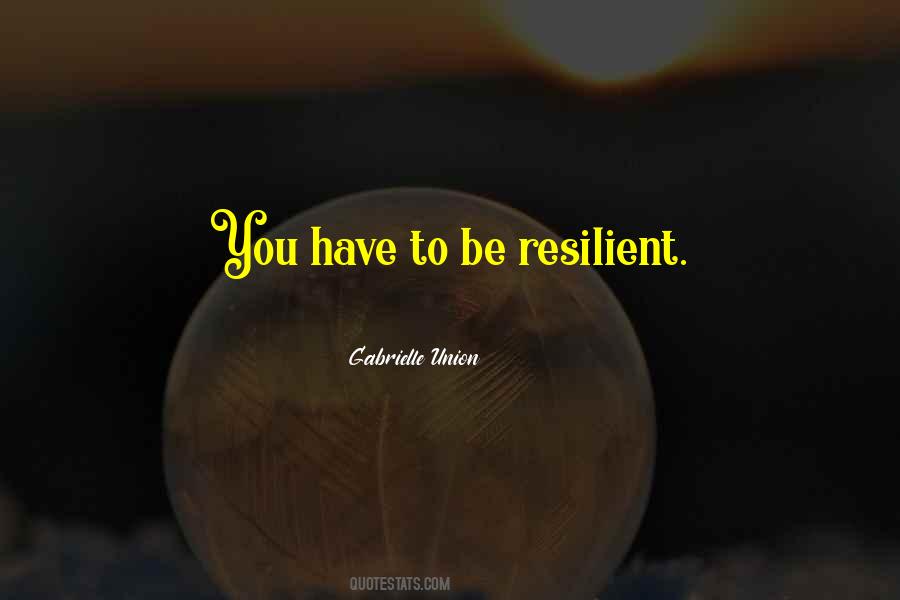 Be Resilient Quotes #1696412