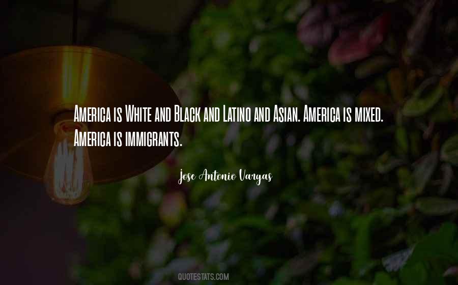Latino Immigrants Quotes #1315990