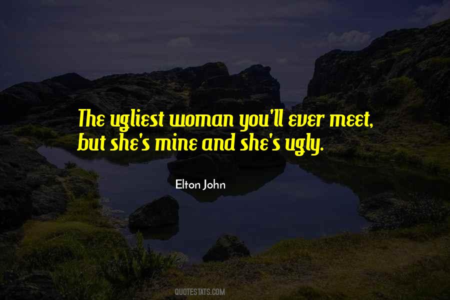 Ugliest Woman Quotes #1426015