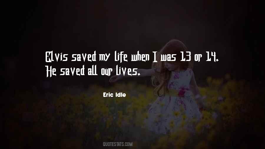 Saved My Life Quotes #1254916
