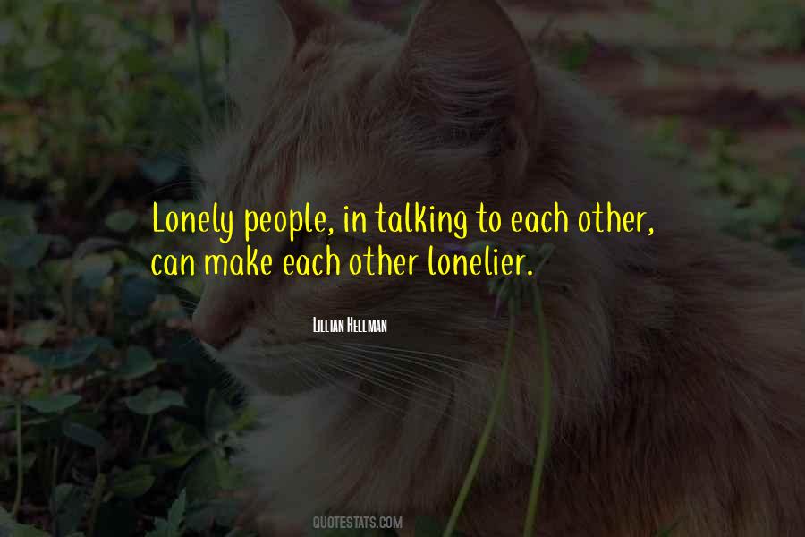 Lonelier Or More Lonely Quotes #1059419