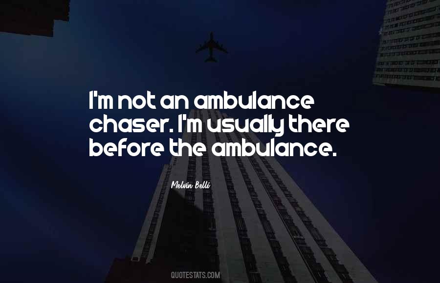 Ambulance Chaser Quotes #1041928