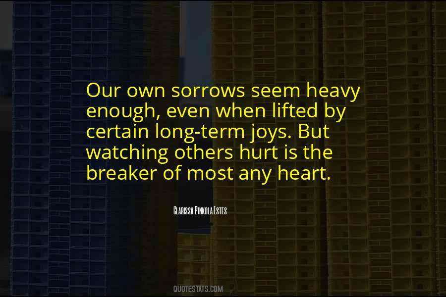 Our Sorrows Quotes #508368