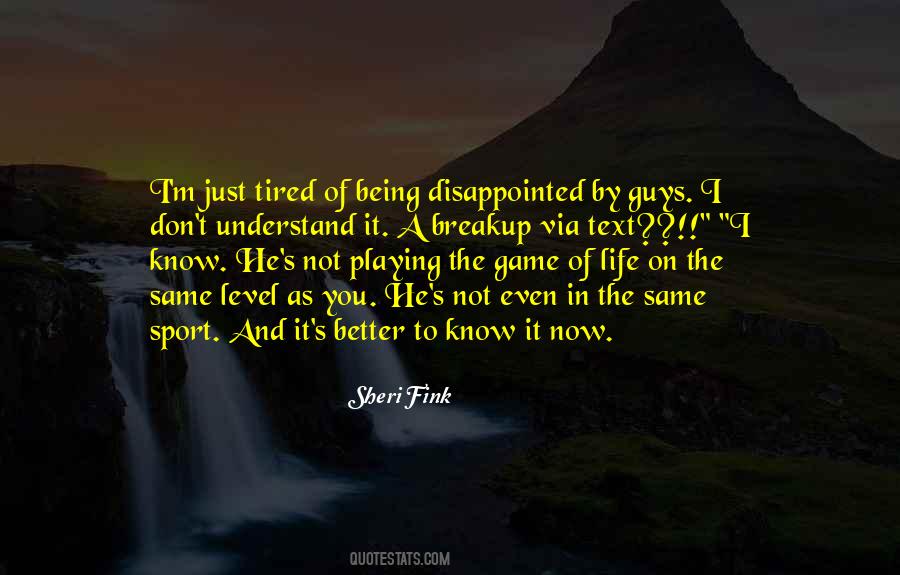 Tired Of Being Disappointed Quotes #326312