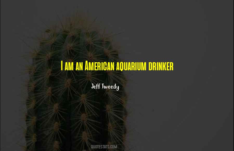 American Aquarium Quotes #1654363