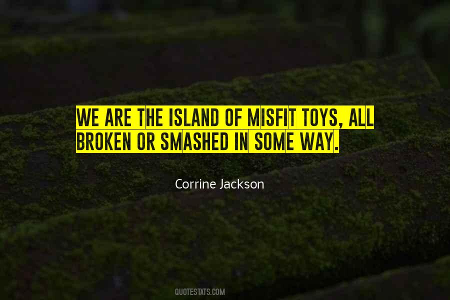 Island Of Misfit Toys Quotes #1717414