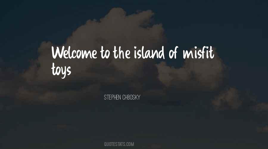Island Of Misfit Toys Quotes #883667