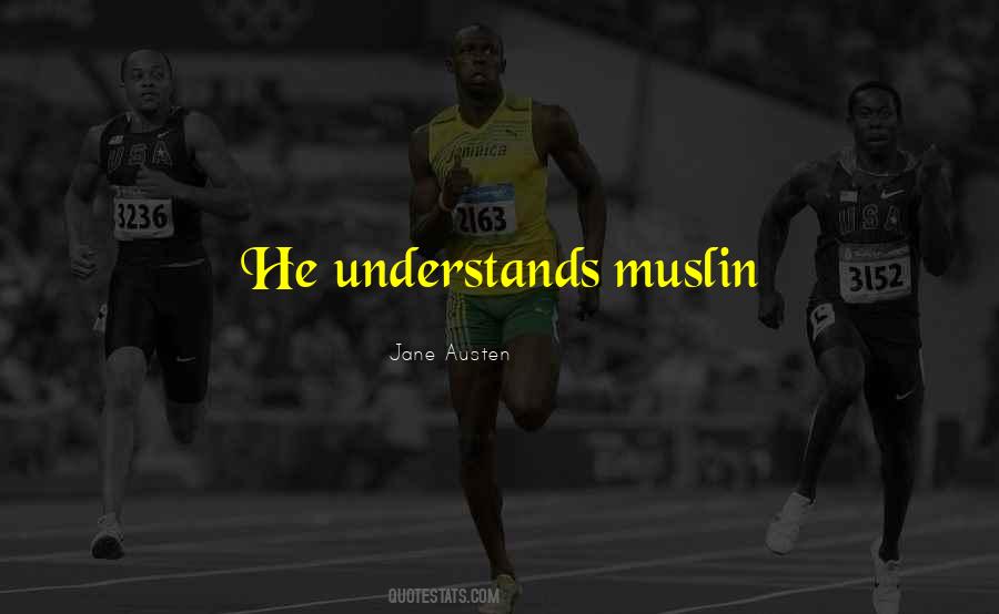 Quotes About Muslin #1278186