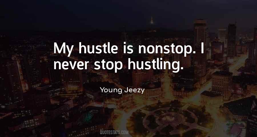 Never Stop Hustling Quotes #1194706