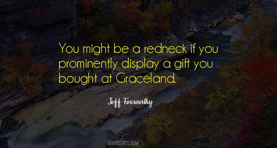 You Might Be A Redneck Quotes #1101494