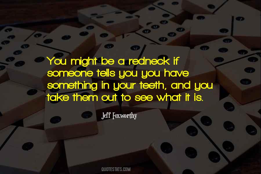 You Might Be A Redneck Quotes #1122490