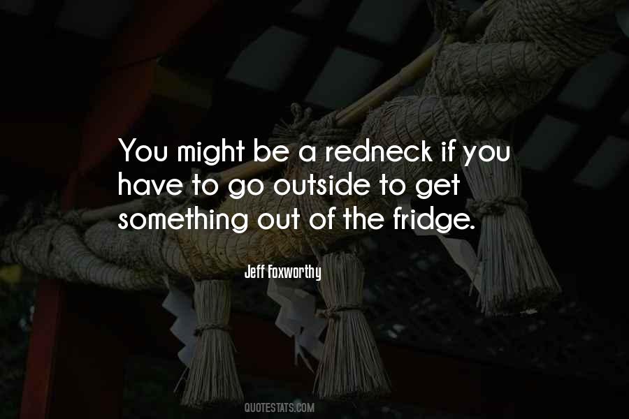 You Might Be A Redneck Quotes #149599