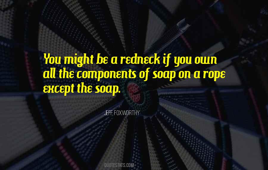 You Might Be A Redneck Quotes #322052