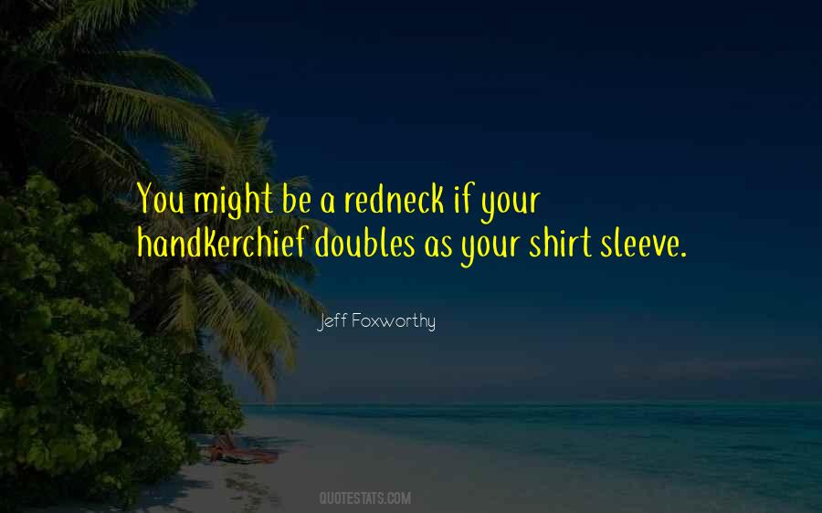 You Might Be A Redneck Quotes #777824
