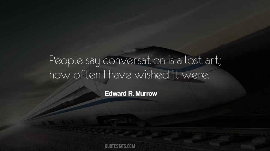 Lost Art Of Conversation Quotes #11470