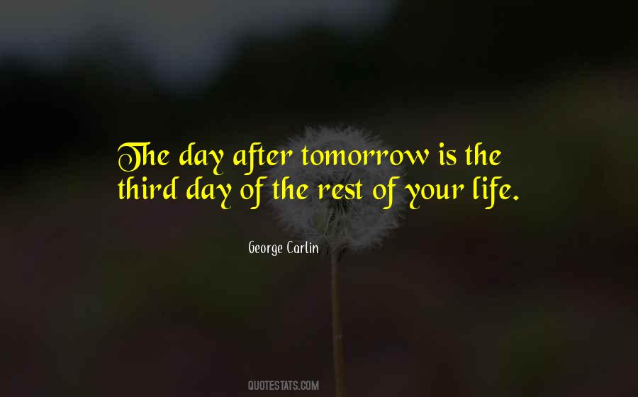 Day After Tomorrow Quotes #1834063
