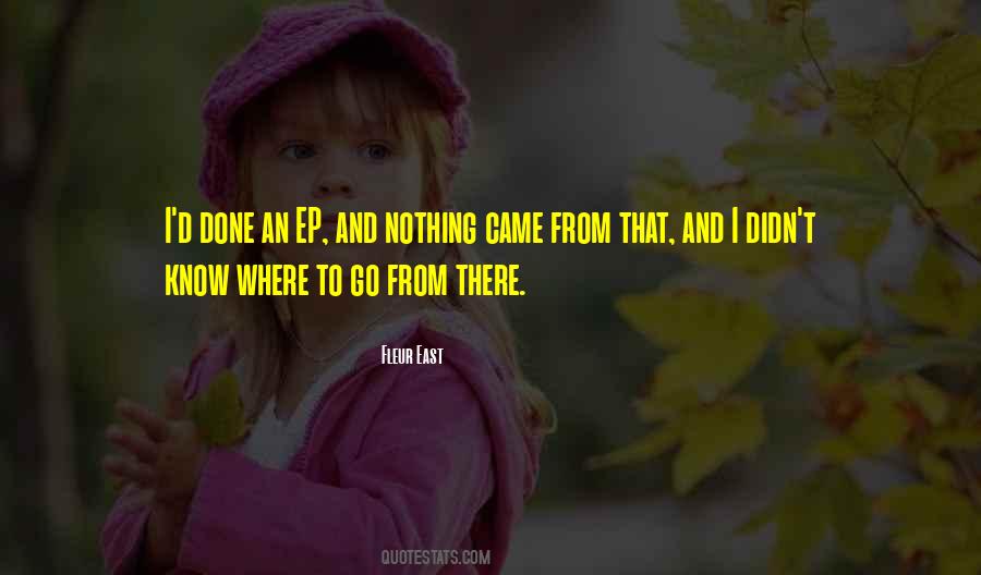 I Know Where I Came From Quotes #1465627