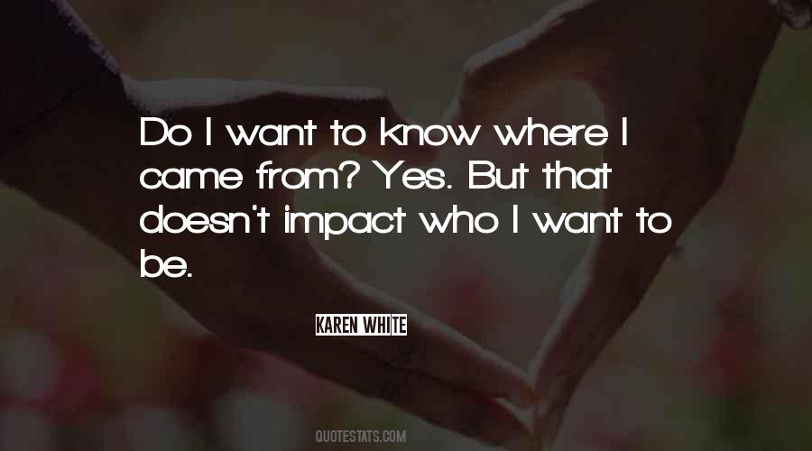 I Know Where I Came From Quotes #1614978