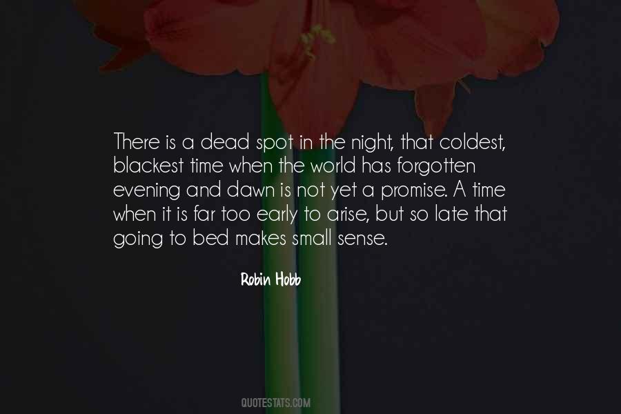Is Not Too Late Quotes #1009623