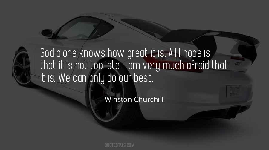 Is Not Too Late Quotes #1762039