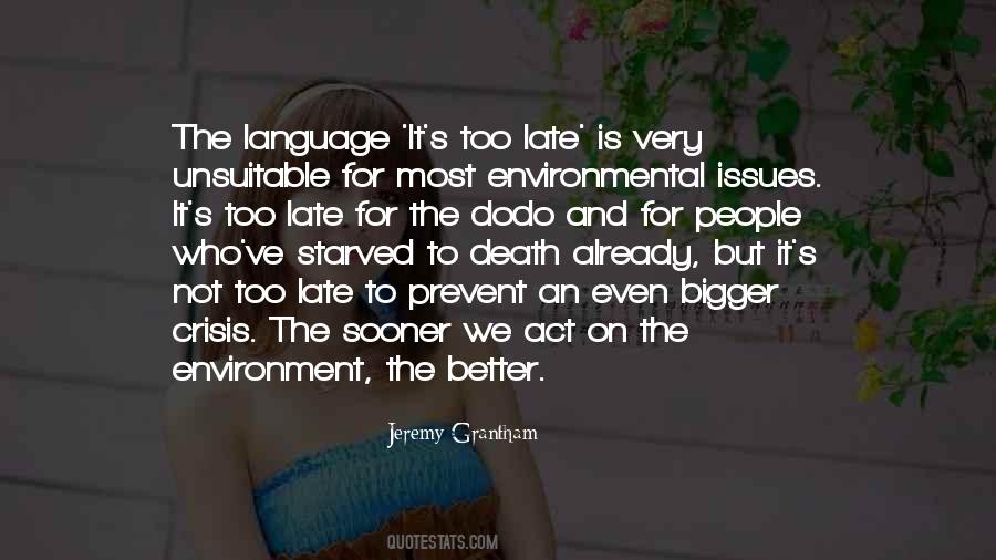 Is Not Too Late Quotes #675377