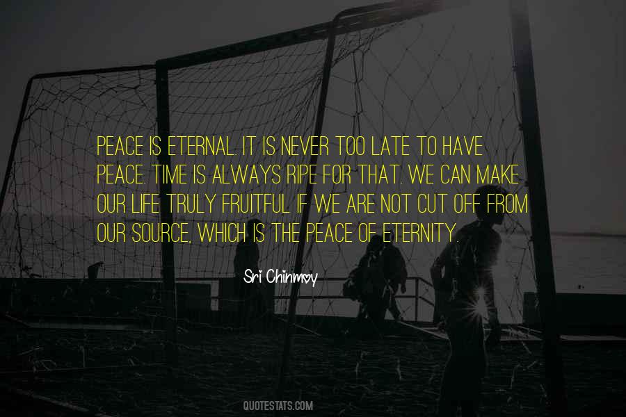 Is Not Too Late Quotes #718702