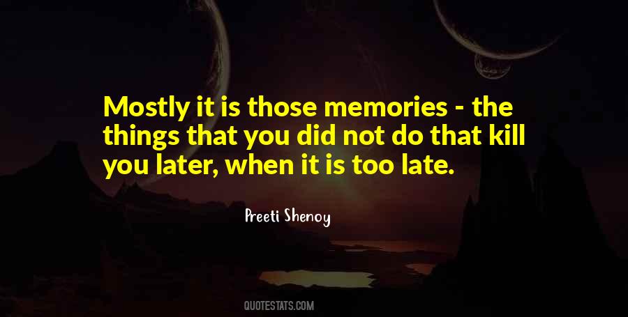 Is Not Too Late Quotes #821456