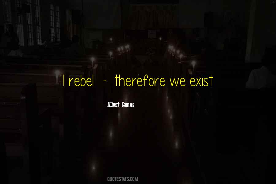 Albert Camus The Rebel Quotes #426004