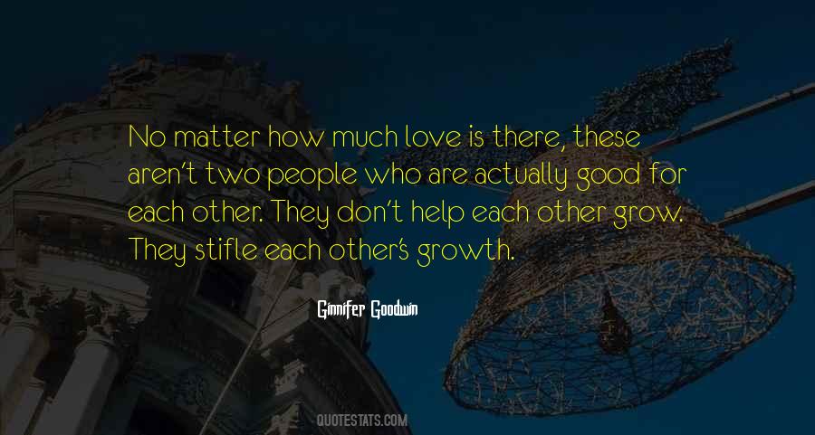 Help Each Other Grow Quotes #1477532