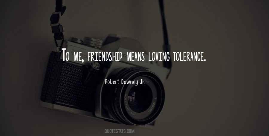 Friendship Tolerance Quotes #1578204
