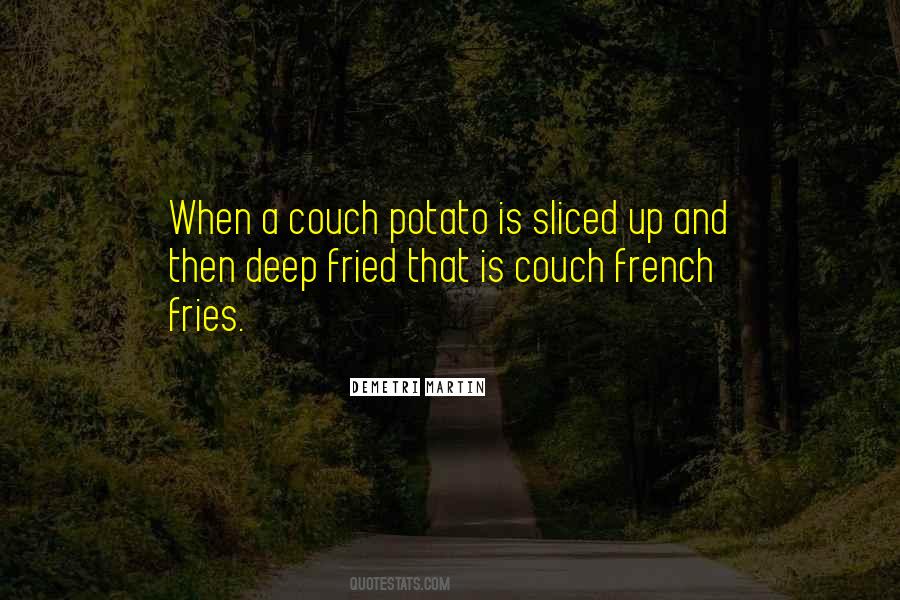 French Fried Quotes #1452108
