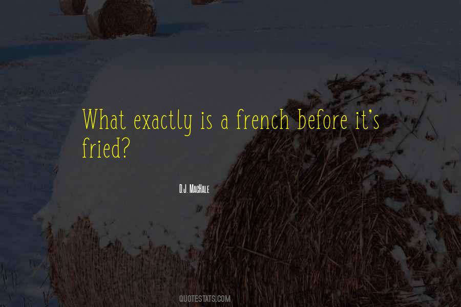 French Fried Quotes #465990